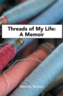 Image for Threads of My Life : A Memoir