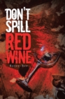 Image for Don&#39;t Spill Red Wine