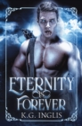 Image for Eternity Is Forever: An Eternal Novel Book 6