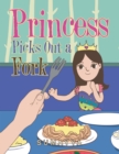 Image for Princess Picks Out a Fork