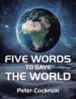 Image for Five Words to Save the World