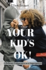 Image for Your Kid&#39;s Ok! : Celebrate Uniqueness As A Superpower