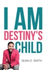 Image for I Am Destiny&#39;s Child