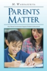 Image for Parents Matter : How Parent Involvement Impacts Student Achievement