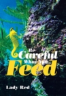 Image for Be Careful What You Feed