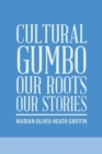 Image for Cultural Gumbo, Our Roots, Our Stories