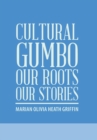 Image for Cultural Gumbo, Our Roots, Our Stories