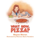 Image for What Now, Pizza?