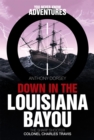 Image for Down in the Louisiana Bayou: The Sharp Shooter Colonel Charles Travis