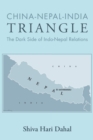 Image for China-Nepal-India Triangle : The Dark Side of Indo-Nepal Relations