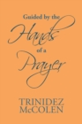 Image for Guided by the Hands of a Prayer