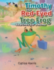 Image for Timothy the Red-Eyed Tree Frog Searches for a Home