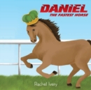 Image for Daniel : The Fastest Horse