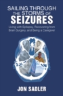 Image for Sailing Through the Storms of Seizures : Living with Epilepsy, Recoveri