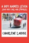 Image for A Boy Named Sevin Soap Box Cars and Surprises