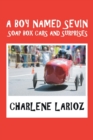 Image for A Boy Named Sevin Soap Box Cars and Surprises
