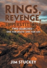Image for Rings, Revenge, Superstitions : Two Searches-One for Death, One for Life