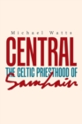 Image for Central : The Celtic Priesthood of Samhain