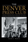 Image for The Denver Press Club : 150 Years of Printer&#39;S Devils, Bohemians, and Ghosts