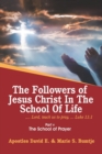 Image for The Followers of Jesus Christ in the School of Life : Part V the School of Prayer