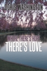 Image for Where There&#39;s Hope- There&#39;s Love