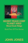 Image for Secret Peace Corp Planet Ares Wood Duck Ridge