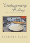 Image for Understanding Baking : Pies, Tarts, Cakes and More