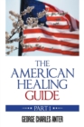 Image for The American Healing Guide : Part 1