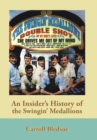Image for An Insider&#39;s History of the Swingin&#39; Medallions