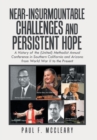 Image for Near-Insurmountable Challenges and Persistent Hope : A History of the (United) Methodist Annual Conference in Southern California and Arizona from World War Ii to the Present