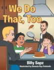 Image for We Do That, Too