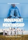 Image for Movement and Mentorship : Healing Kids Through Sports