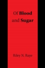 Image for Of Blood and Sugar
