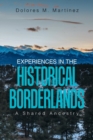 Image for Experiences in the Historical Borderlands : A Shared Ancestry