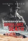 Image for Found Her Dead in the Water; Surveillance and Death : Series of Lieut. Detective Jack Flynn of Fresno, California