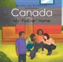 Image for Canada, My &quot;Furever&quot; Home : First Year as a Canadian Citizen
