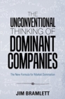 Image for The Unconventional Thinking of Dominant Companies