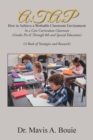 Image for A.T.A.P How to Achieve a Workable Classroom Environment : In a Core Curriculum Classroom (Grades Pre-K Through 8Th and Special Education) (A Book of Strategies and Research)