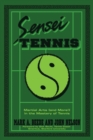 Image for Sensei Tennis : Martial Arts (And More!) in the Mastery of Tennis