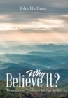 Image for Why Believe It? : Reasons and Evidence for the Faith