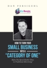 Image for How to Turn Your Small Business into a &quot;Category of One&quot;