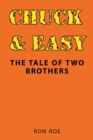 Image for Chuck &amp; Easy : The Tale of Two Brothers