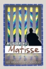 Image for Murdering Matisse