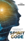 Image for Spirit Code : The Healing of Energies in the Body&#39;s Subconscious