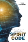 Image for Spirit Code : The Healing of Energies in the Body&#39;s Subconscious