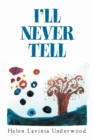 Image for I&#39;Ll Never Tell