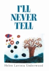 Image for I&#39;Ll Never Tell