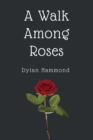 Image for A Walk Among Roses