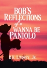 Image for Bob&#39;s Reflections of a Wanna Be Paniolo