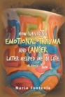 Image for How Surviving Emotional Trauma and Cancer Later Helped Me in Life in Prose